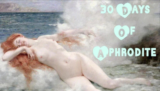 30 Days of Aphrodite (The Experienced Worshiper Edition) - April 1, 2023